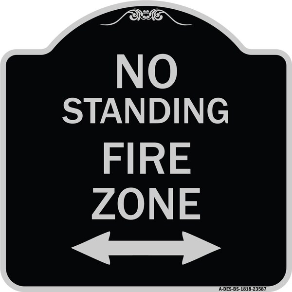 No Standing Fire Zone W/ Bidirectional Arrow Heavy-Gauge Aluminum Sign, 18" x 18", BS-1818-23587